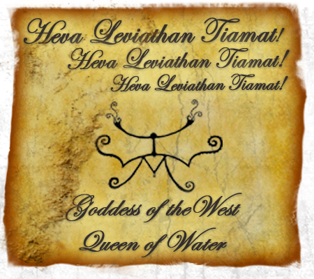 Faerie Tradition Goddess of the West, Queen of Water: Heva Leviathan Tiamat